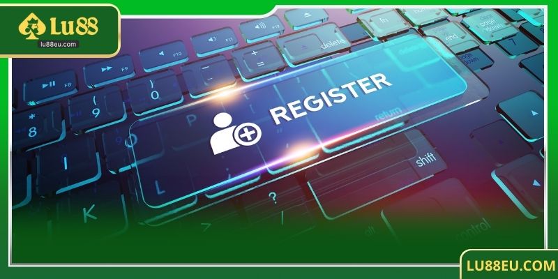 Các bước đăng ký LU88 - Chi tiết & Dễ thực hiện